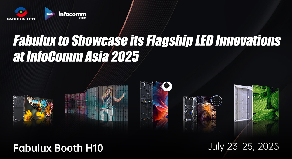 Fabulux Flagship LED Innovations at InfoComm Asia 2025